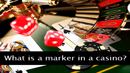 What is a marker in a casino?